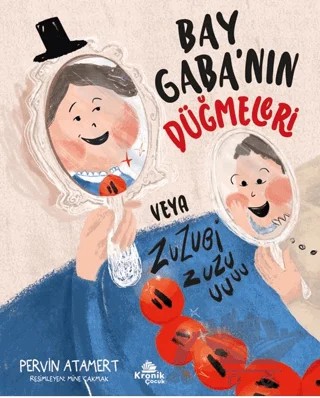 Bay Gaba’nın Düğmeleri veya Zuzubi Zuuu! – Pervin Atamert – Kronik Kitap kitap kapağı