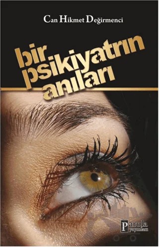 Bir Psikiyatrın Anıları – Can Hikmet Değirmenci – Parola Yayınları kitap kapağı