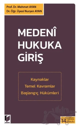 Medeni Hukuka Giriş – Mehmet Ayan, Nurşen Ayan – Adalet Yayınevi kitap kapağı