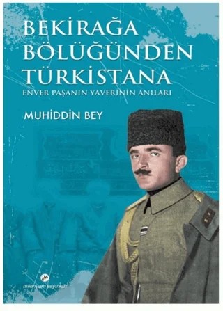 Bekirağa Bölüğünden Türkistana – Muhiddin Bey – Milenyum Yayınları kitap kapağı