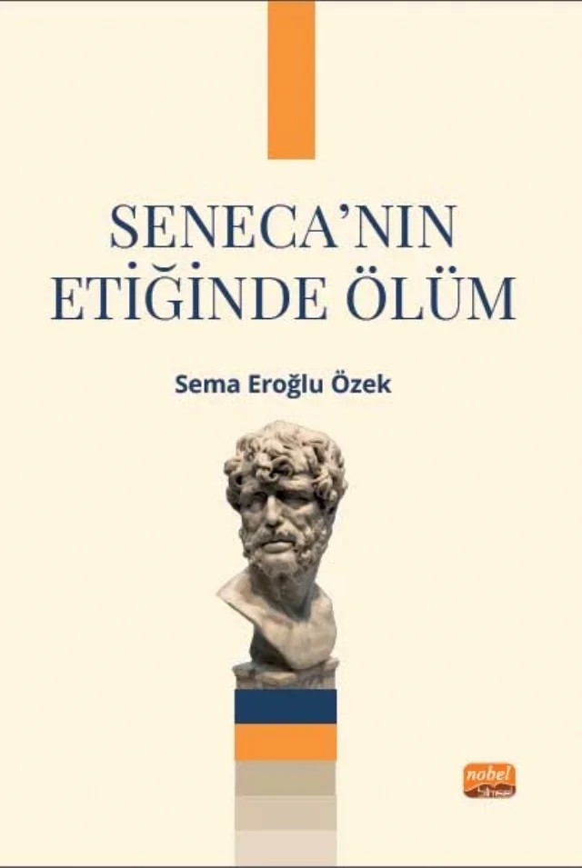 Seneca’nın Etiğinde Ölüm – Sema Eroğlu Özek – Nobel Bilimsel Eserler kitap kapağı