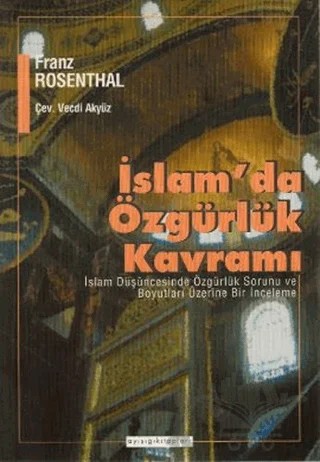 İslam’da Özgürlük Kavramı – Franz Rosenthal – Ayışığı Kitapları kitap kapağı