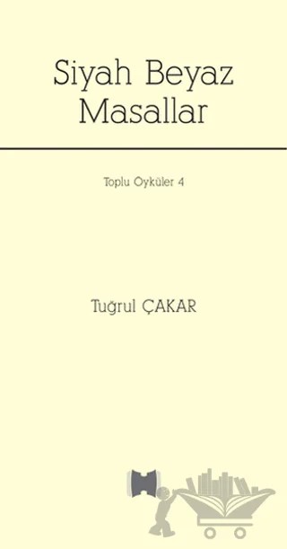 Siyah Beyaz Masallar – Tuğrul Çakar – Hangar Yayınları kitap kapağı