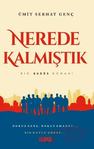 Nerede Kalmıştık? – Ümit Serhat Genç – Lumo Yayın Grubu kitap kapağı
