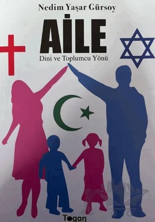 Aile Dini ve Toplumcu Yönü – Nedim Yaşar Gürsoy – Togan Yayıncılık kitap kapağı