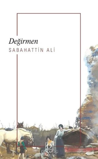 Değirmen – Sabahattin Ali – Dekalog Yayınları kitap kapağı