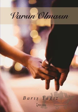 Varsın Olmasın – Baris Yağız – İkinci Adam Yayınları kitap kapağı