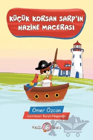 Küçük Korsan Sarp’ın Hazine Macerası – Ömer Özcan – Akıllı Zebra kitap kapağı