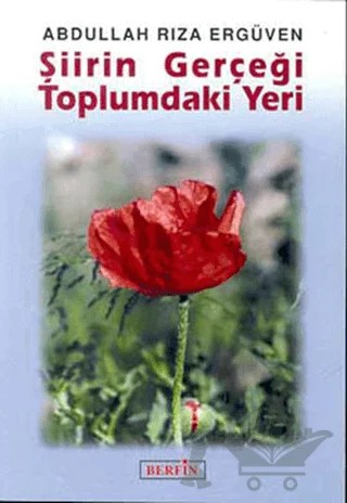 Şiirin Gerçeği Toplumdaki Yeri – Abdullah Rıza Ergüven – Berfin Yayınları kitap kapağı