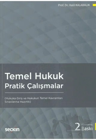 Temel Hukuk Pratik Çalışmalar – Halil Kalabalık – Seçkin Yayıncılık kitap kapağı