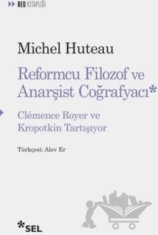 Reformcu Filozof ve Anarşist Coğrafyacı – Michel Huteau – Sel Yayıncılık kitap kapağı