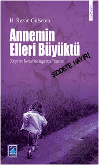 Annemin Elleri Büyüktü – H. Rezan Gülseren – Göl Yayıncılık kitap kapağı