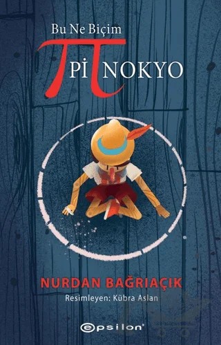 Bu Ne Biçim Pinokyo – Nurdan Bağrıaçık – Epsilon Yayınevi kitap kapağı