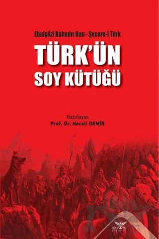 Türk'ün Soy Kütüğü – Ebülgazi Bahadır Han – Altınordu Yayınları kitap kapağı