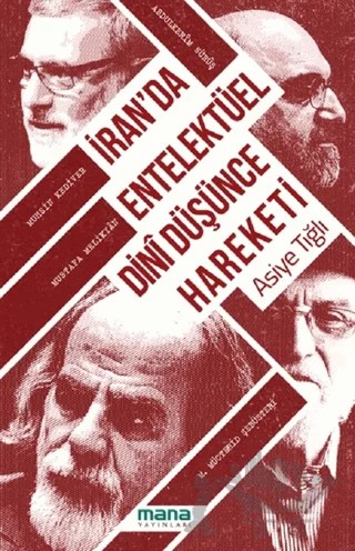 İran’da Entelektüel Dini Düşünce Hareketi – Asiye Tığlı – Mana Yayınları kitap kapağı