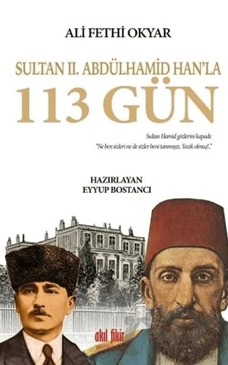 Sultan 2. Abdülhamid Han'la 113 Gün – Kolektif – Akıl Fikir Yayınları kitap kapağı
