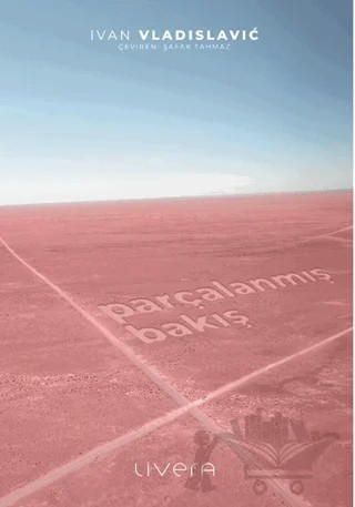 Parçalanmış Bakış – İvan Vladislavic – Livera Yayınevi kitap kapağı