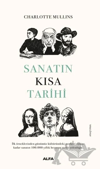 Sanatın Kısa Tarihi – Charlotte Mullins – Alfa Yayınları kitap kapağı