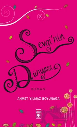 Sevgi’nin Dünyası – Ahmet Yılmaz Boyunağa – İlk Genç Timaş kitap kapağı