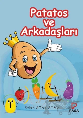 Patatos ve Arkadaşları – Dilek Atak Ataş – Paşa Yayınları kitap kapağı