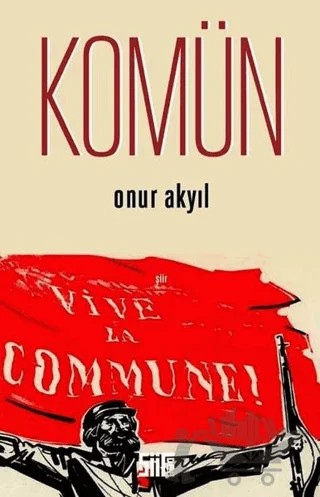 Komün – Onur Akyıl – Şiirden Yayıncılık kitap kapağı