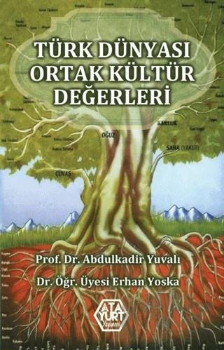 Türk Dünyası Ortak Kültür Değerleri – Erhan Yoska, Abdulkadir Yuvalı – Atayurt Yayınevi kitap kapağı