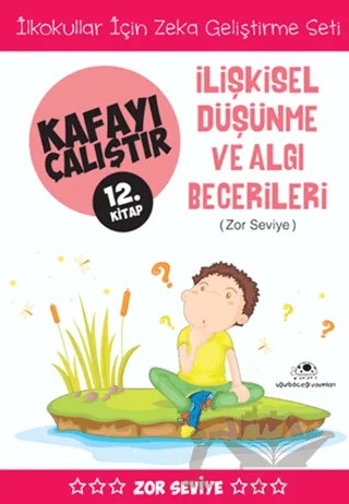 İlişkisel Düşünme ve Algı Becerileri (Zor Seviye) - Kafayı Çalıştır 12 – Ahmet Bilal Yaprakdal – Uğurböceği Yayınları kitap kapağı