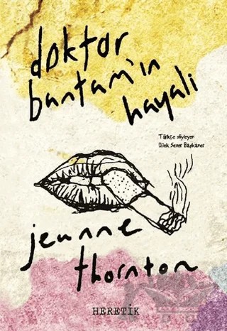 Doktor Bantam’ın Hayali – Jeanne Thornton – Heretik Yayıncılık kitap kapağı