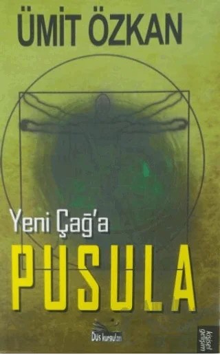 Yeni Çağ'a Pusula – Ümit Özkan – Düş Kurguları Yayıncılık kitap kapağı