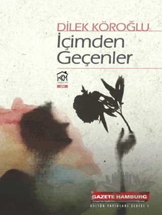 İçimden Geçenler – Dilek Köroğlu – Kurgu Kültür Merkezi kitap kapağı