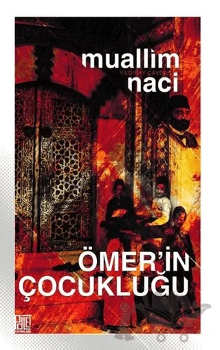 Ömer’in Çocukluğu (Eski ve Yeni Harflerle) – Muallim Naci – Palet Yayınları kitap kapağı