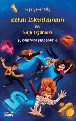 Zekai İşlemtamam ile Sayı Oyunları – Ayşe Şeker Kılıç – Kanes Yayınları kitap kapağı