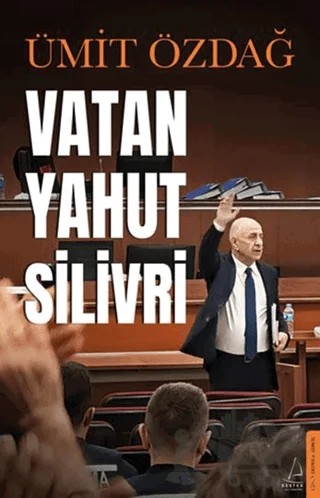 Vatan Yahut Silivri – Ümit Özdağ – Destek Yayınları kitap kapağı