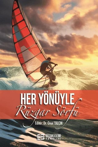 Her Yönüyle Rüzgar Sörfü – Onur Yalçın – Efe Akademi Yayınları kitap kapağı