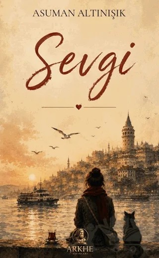Sevgi – Asuman Altınışık – Arkhe Yayınları kitap kapağı
