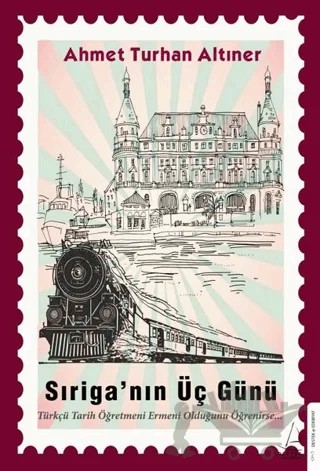 Sıriga’nın Üç Günü – Ahmet Turhan Altıner – Destek Yayınları kitap kapağı