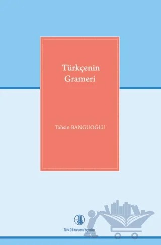 Türkçenin Grameri – Tahsin Banguoğlu – Türk Dil Kurumu Yayınları kitap kapağı