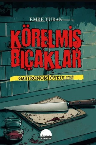 Körelmiş Bıçaklar – Emre Turan – Kent Kitap kitap kapağı