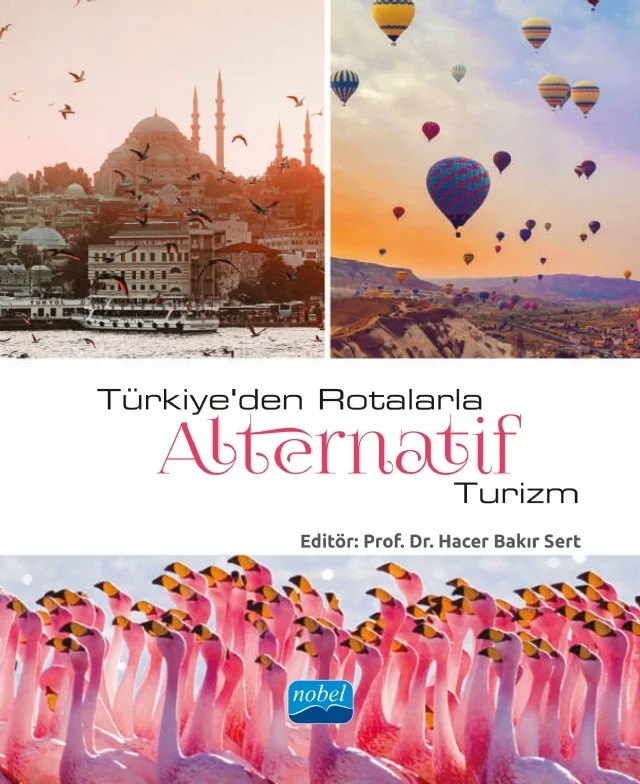 Türkiye’den Rotalarla Alternatif Turizm – Ayşenur Akkaya, Cemal Ersin Silik, Dilaver Tengilimoğlu, Ebru Gözen, Esat Özata, Gözde Seval Ergün, Hakan Sert, İlker Çinbilgel, Mehmet Alparslan Küçük, Muhammet Cenk Birinci, Nurperihan Tosun, Özgür Yayla, Turhan Kebapçıoğlu – Nobel Akademik Yayıncılık kitap kapağı