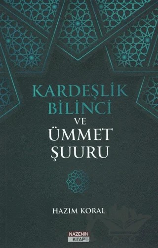 Kardeşlik Bilinci ve Ümmet Şuuru – Hazım Koral – Nazenin Kitap kitap kapağı