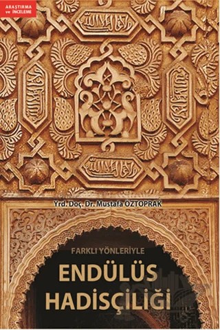Farklı Yönleriyle Endülüs Hadisçiliği – Mustafa Öztoprak – Serüven Yayınevi kitap kapağı