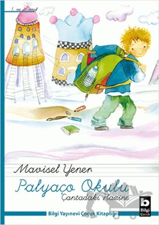 Palyaço Okulu - Çantadaki Hazine – Mavisel Yener – Bilgi Yayınevi kitap kapağı