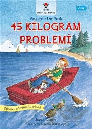 45 Kilogram Problemi - Matematik Her Yerde – Jennifer Dussling – TÜBİTAK Yayınları kitap kapağı