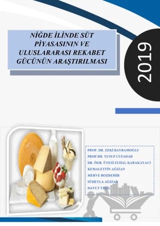 Niğde İlinde Süt Piyasasının ve Uluslararası Rekabet Gücünün Araştırılması – Zeki Bayramoğlu, Yusuf Cufadar, Zuhal Karakayacı, Kemalettin Ağızan, Merve Bozdemir, Süheyla Ağızan, Davut Yeşil – Atlas Akademi kitap kapağı