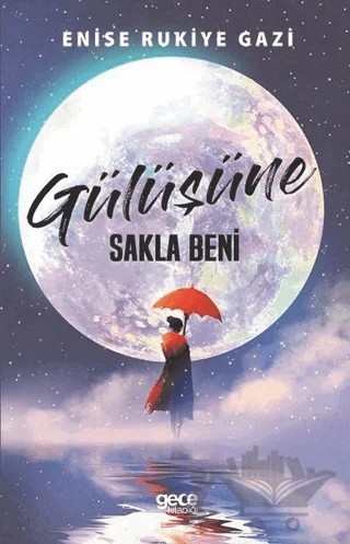 Gülüşüne Sakla Beni – Enise Rukiye Gazi – Gece Kitaplığı kitap kapağı