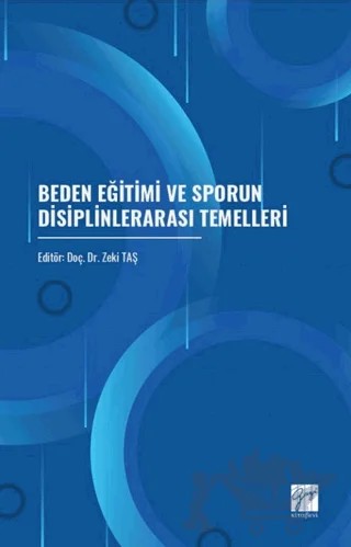 Beden Eğitimi ve Sporun Disiplinlerarası Temelleri – Kolektif – Gazi Kitabevi kitap kapağı