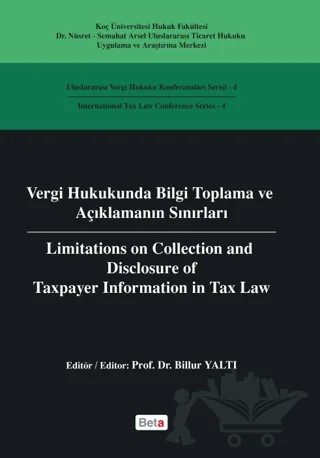 Vergi Hukukunda Bilgi Toplama ve Açıklamanın Sınırları / Limitations on Colleciton and Disclosure of Taxpayer Information in Tax Law – Billur Yaltı – Beta Yayınevi kitap kapağı
