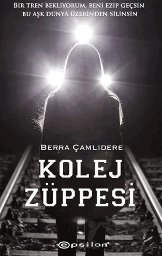 Kolej Züppesi – Berra Çamlıdere – Epsilon Yayınevi kitap kapağı