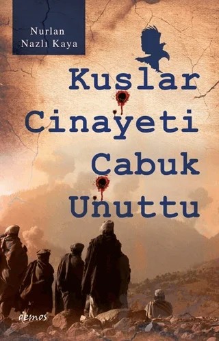 Kuşlar Cinayeti Çabuk Unuttu – Nurlan Nazlı Kaya – Demos Yayınları kitap kapağı