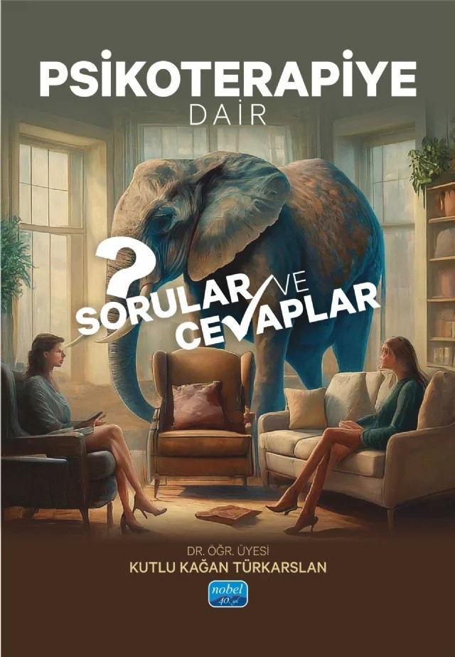 Psikoterapiye Dair Sorular ve Cevaplar – Kutlu Kağan Türkarslan – Nobel Akademik Yayıncılık kitap kapağı